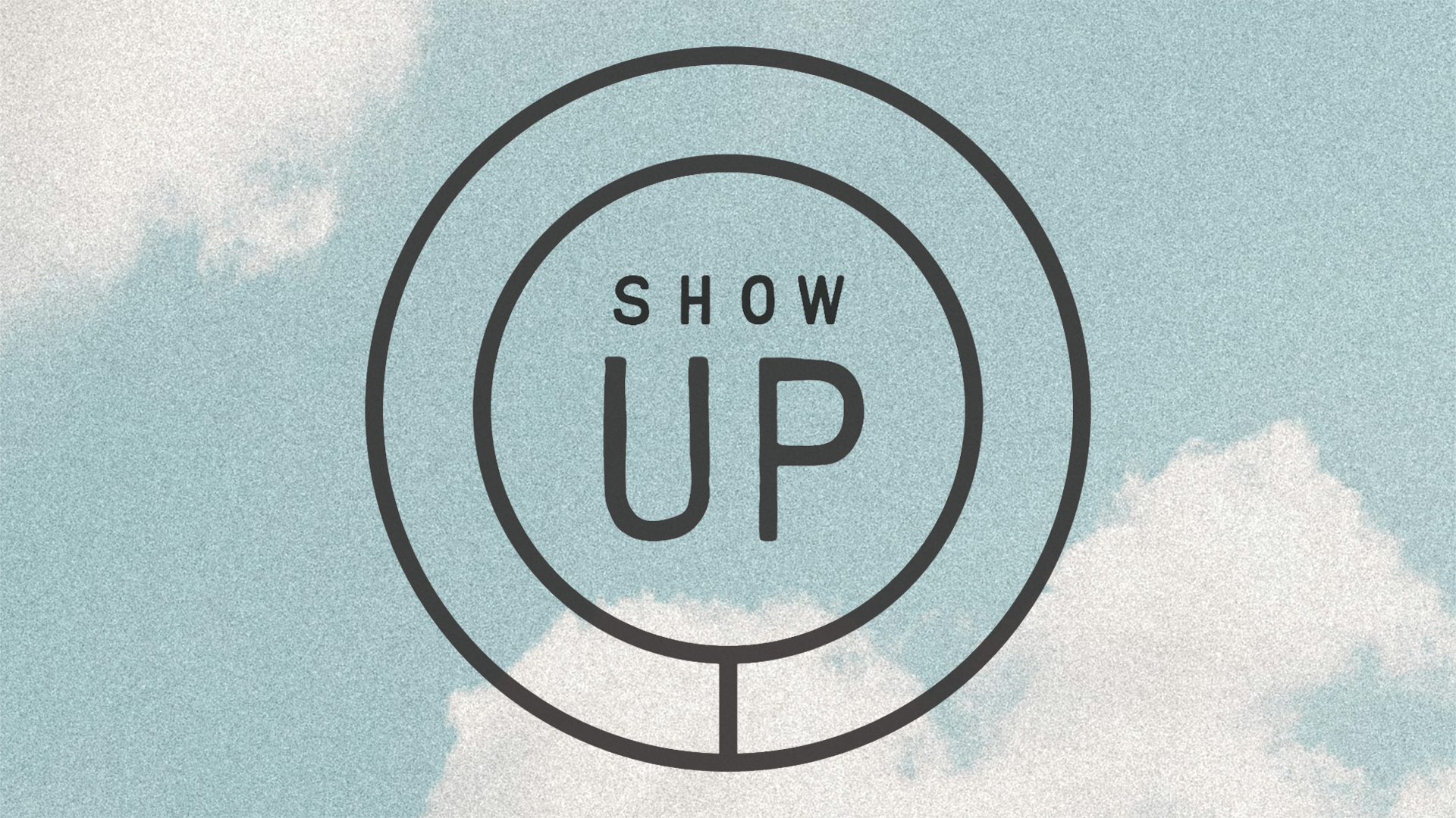 Show Up